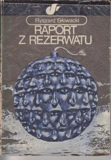 Głowacki Ryszard-Raport z rezerwatu