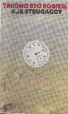 Strugaccy Arkadij,Borys-Trudno być bogiem