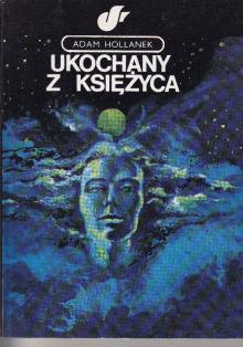 Hollanek Adam-Ukochany z Księżyca