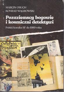 Pozaziemscy bogowie i kosmiczni detektywi. Polski komis SF do 1989 roku